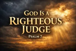YouTube thumbnail for Reading the Bible Daily with Dave featuring dramatic storm clouds breaking into golden light with the text “God Is a Righteous Judge – Psalm 7,” symbolizing God’s justice and refuge.