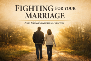 Christian couple walking together on a path, symbolizing perseverance and covenant faithfulness in marriage, with text reading “Fighting for Your Marriage.”