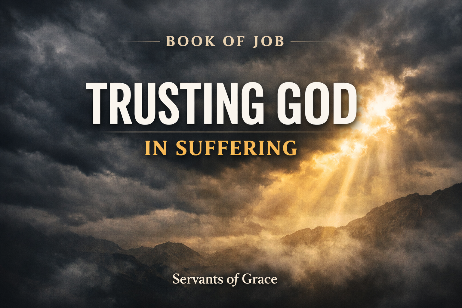 Trusting God in suffering – dramatic storm clouds with light breaking through mountains representing hope from the book of Job