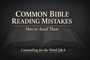 Thumbnail for the Contending for the Word Q&A podcast episode titled “Common Bible Reading Mistakes: How to Avoid Them,” featuring parchment-colored serif text on a charcoal background with a faint open Bible texture and a thin gold divider line.