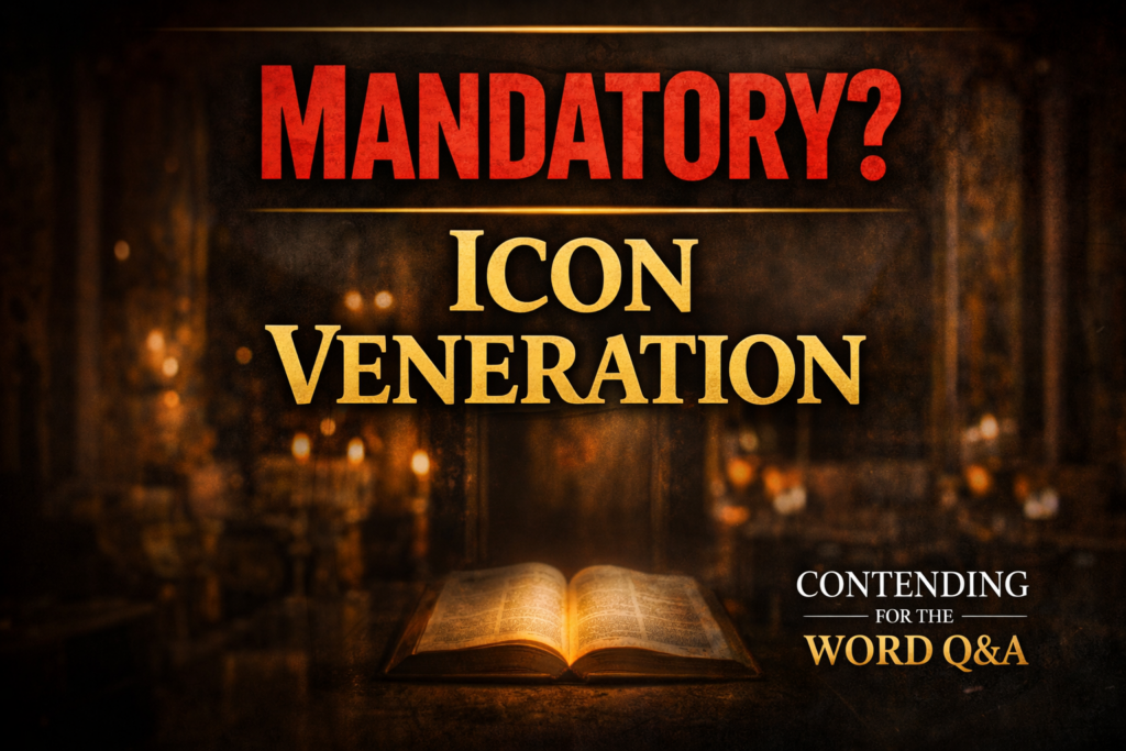 Icon Veneration and Salvation: A Biblical Response to Eastern Orthodoxy 3 YouTube thumbnail with bold text “MANDATORY? ICON VENERATION” over a dimly lit church background, featuring an open Bible and the Contending for the Word Q&A logo in the bottom right.