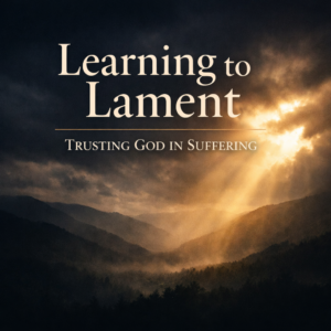 Learning to Lament thumbnail with dark valley landscape and light breaking through clouds, symbolizing hope in suffering and trust in God
