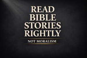 A dark charcoal background with a soft diagonal light beam from the top corner. Centered cream serif text reads “READ BIBLE STORIES RIGHTLY” with a muted gold subtitle below, “NOT MORALISM,” in a clean, minimal theological design.
