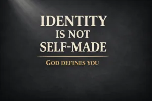 “Dark charcoal thumbnail with soft light beam featuring the text ‘Identity Is Not Self-Made’ and ‘God Defines You,’ emphasizing a biblical view of identity grounded in God rather than self-definition.”