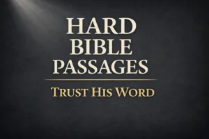 A dark charcoal background with a soft light beam in the top corner. Centered serif text reads “Hard Bible Passages” with the bottom line “Trust His Word” in muted gold, emphasizing clarity, biblical authority, and trust in Scripture.