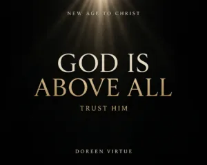 Minimal dark thumbnail with the text “God Is Above All — Trust Him,” featuring New Age to Christ branding and the name Doreen Virtue, with a subtle light beam from above.