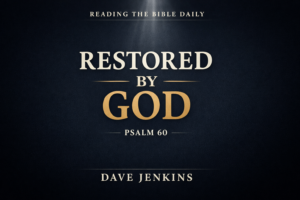 Psalm 60 Bible teaching thumbnail with the title ‘Restored by God’ in a dark minimal design with gold and cream text and a subtle light beam.