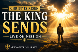 Dramatic sunrise breaking through dark clouds with golden rays of light over a landscape, a lone person standing on a rocky hill facing the horizon, with text reading “Christ Is Risen, The King Sends, Live on Mission, Servants of Grace.