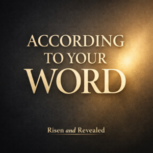 According to Your Word Christian thumbnail with gold serif text on a dark charcoal background with soft golden light, Risen and Revealed series