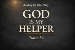 “Christian YouTube thumbnail with the text ‘God Is My Helper’ centered in large cream serif font, ‘Reading the Bible Daily’ at the top, and ‘Psalm 54’ at the bottom, set on a deep charcoal textured background with a soft glow in the corner and a thin gold underline beneath the word ‘HELPER.