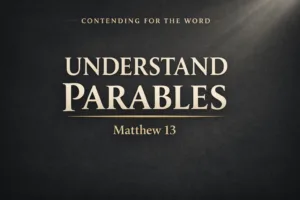 Contending for the Word Q&A thumbnail with the text “Understand Parables” and “Matthew 13” on a dark charcoal background with subtle light.