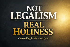 A dark charcoal-to-gold gradient Christian podcast thumbnail with bold serif text reading “Not Legalism Real Holiness” and a subtle light glow on the right, representing grace-driven spiritual growth, with “Contending for the Word Q&A” beneath.