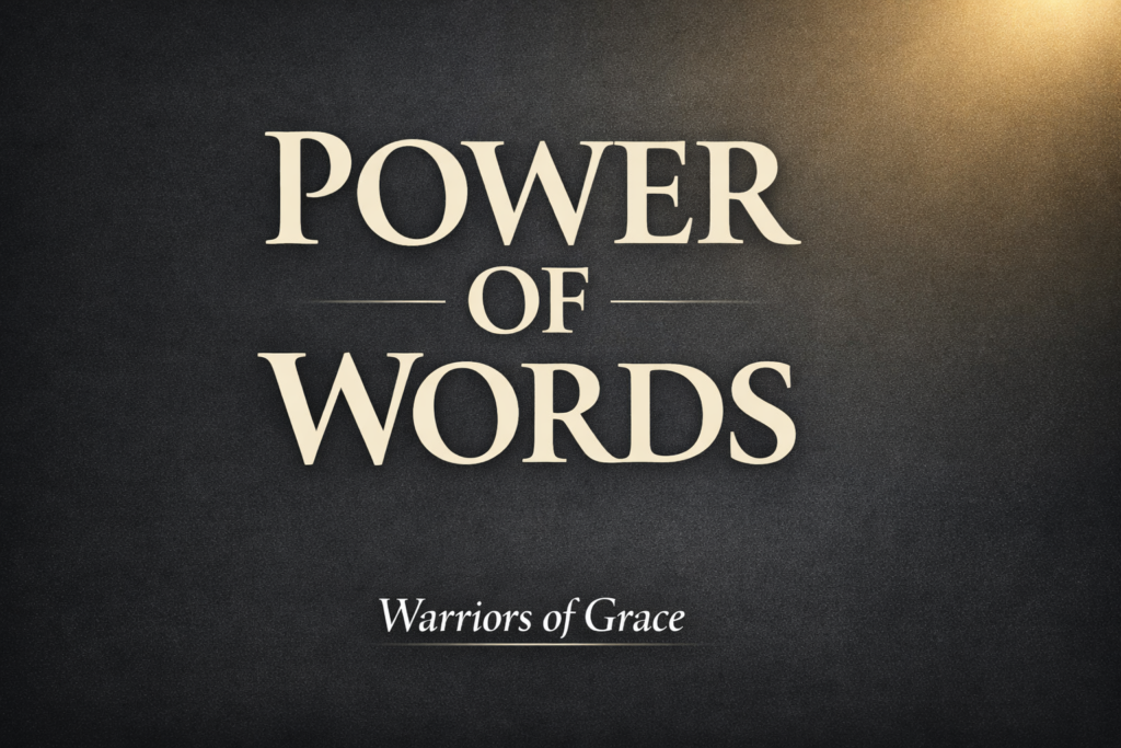 Power of Words Christian podcast thumbnail with bold cream serif text on a dark charcoal background and soft gold light, Warriors of Grace series