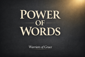 Power of Words Christian podcast thumbnail with bold cream serif text on a dark charcoal background and soft gold light, Warriors of Grace series