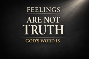 Minimalist Christian thumbnail with a deep charcoal background and soft light beam from the top-right, featuring bold serif text reading “FEELINGS ARE NOT TRUTH” in cream and “GOD’S WORD IS” in muted gold, centered with strong contrast and clean layout.