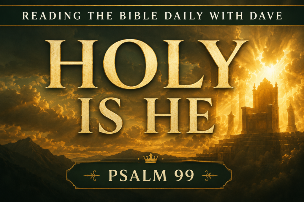 Psalm 99 and the Holiness of God 1