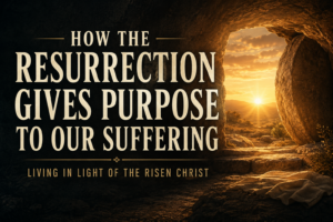 An empty tomb at sunrise with warm golden light breaking through the darkness, featuring the title “How the Resurrection Gives Purpose to Our Suffering” in large cream serif text and the subtitle “Living in Light of the Risen Christ.”