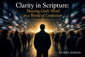 Clarity in Scripture Hearing God’s Word in a World of Confusion