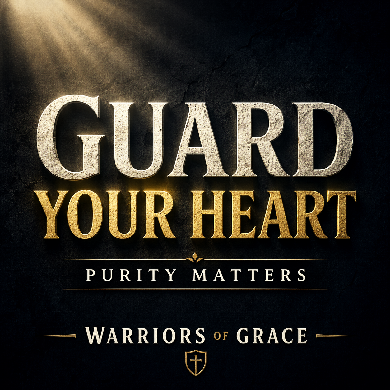 Dark Christian thumbnail with bold gold serif text “Guard Your Heart” and subtitle “Purity Matters” with light shining from above on a black background for Warriors of Grace podcast