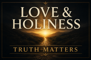 A deep charcoal-themed podcast thumbnail featuring a narrow stone pathway illuminated by warm golden light leading toward a distant sunrise between rugged hills. Large cream serif text reads “LOVE & HOLINESS,” with muted gold text below reading “TRUTH MATTERS.” The design conveys the biblical connection between truth, holiness, and love with a serious, pastoral tone for the Contending for the Word Q&A podcast.