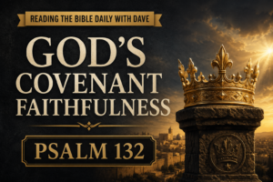 Psalm 132 devotional thumbnail featuring a golden crown illuminated by warm light above Jerusalem with the text God's Covenant Faithfulness and Psalm 132.
