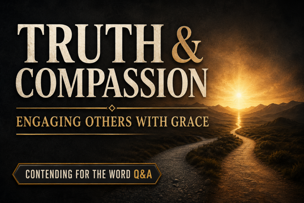 A dramatic landscape featuring two winding pathways converging toward a radiant golden horizon beneath a deep charcoal sky. Distant mountain ridges frame the scene while warm sunlight illuminates the paths, symbolizing truth and compassion coming together. Large cream serif text reads “Truth & Compassion,” with the subtitle “Engaging Others with Grace” and a banner identifying the Contending for the Word Q&A series. The overall atmosphere is hopeful, thoughtful, and inviting.