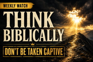 A dramatic mountain ridge stretches into the distance beneath dark storm clouds as brilliant golden sunlight breaks through the sky. A rugged pathway follows the crest of the mountains toward the light, symbolizing truth and direction amid darkness. Large cream-colored serif text reads “THINK BIBLICALLY,” with a gold banner at the top reading “WEEKLY WATCH” and bold gold text at the bottom stating “DON’T BE TAKEN CAPTIVE.” The overall atmosphere is serious, discerning, and hopeful, with deep charcoal tones contrasted by warm golden light.