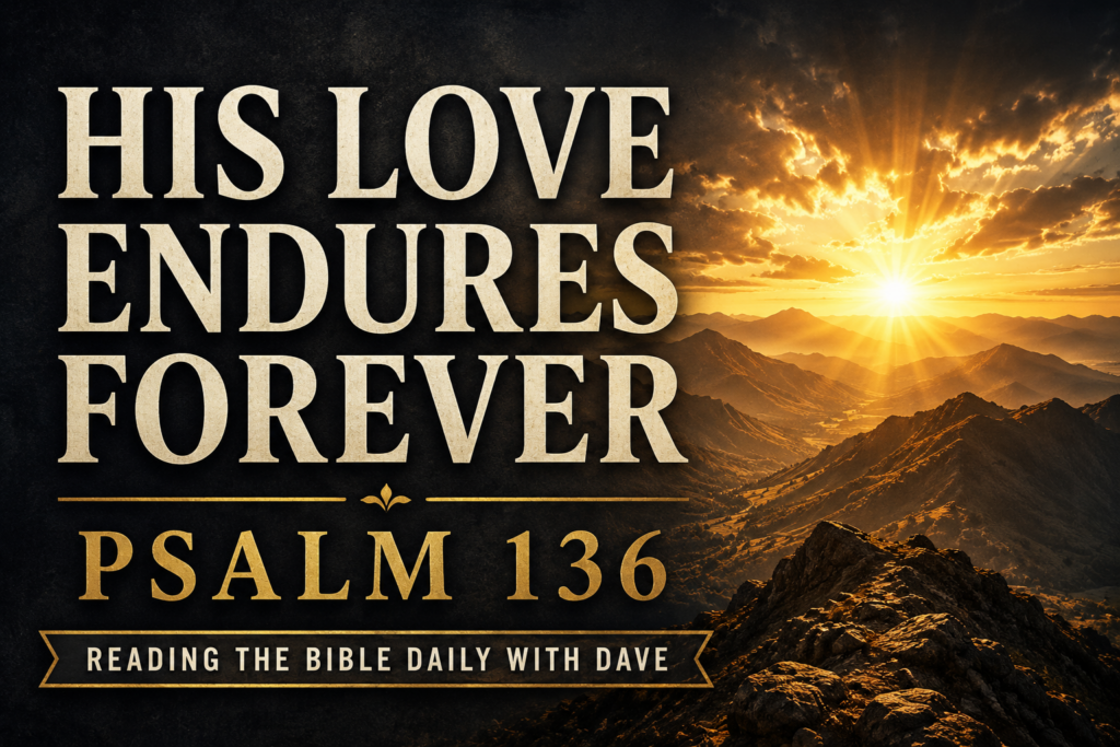 Psalm 136 YouTube thumbnail featuring the text "His Love Endures Forever" and "Psalm 136" over a dramatic mountain landscape at sunrise. Golden sunlight breaks through clouds across rugged peaks, symbolizing God's enduring covenant love and faithfulness. The design uses deep charcoal tones, muted gold accents, and cream serif typography, creating a reverent, worshipful atmosphere for a Bible teaching on Psalm 136.