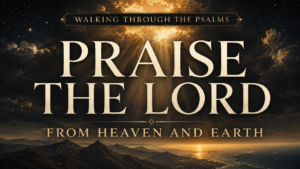 Psalm 148 thumbnail with golden light breaking through dark clouds over mountains and sea, featuring the text “Praise the Lord from Heaven and Earth.