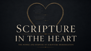 Scripture in the Heart graphic illustrating the power and purpose of Scripture memorization for Christian growth.