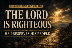 A Christian podcast thumbnail featuring the words “THE LORD IS RIGHTEOUS” in large cream serif typography above the subtitle “HE PRESERVES HIS PEOPLE.” A rugged stone pathway stretches toward distant mountains beneath dark clouds illuminated by warm golden light. The banner “Reading the Bible Daily with Dave” appears above the title. The design conveys God's faithfulness, endurance through suffering, and hope in Christ from Psalm 129.