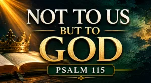 Thumbnail for Reading the Bible Daily with Dave on Psalm 115 featuring large cream and gold serif text reading “NOT TO US BUT TO GOD” over a dark charcoal and forest-green textured background with a soft gold light beam shining from the upper corner, creating a reverent and worshipful atmosphere.