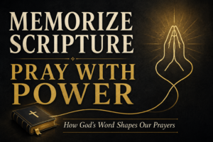 Dark charcoal and gold graphic reading “Memorize Scripture, Pray with Power,” with a closed Bible, praying hands, and the subtitle “How God’s Word Shapes Our Prayers.