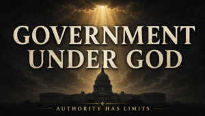 Government Under God thumbnail featuring a dark government building beneath golden light, with the words “Government Under God” and “Authority Has Limits.