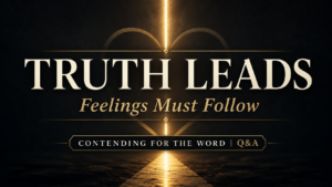 feelings must follow truth
