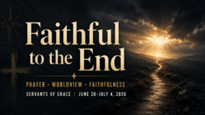Faithful to the End weekly roundup graphic with a narrow path through stormy darkness leading toward golden light, highlighting prayer, worldview, and faithfulness.