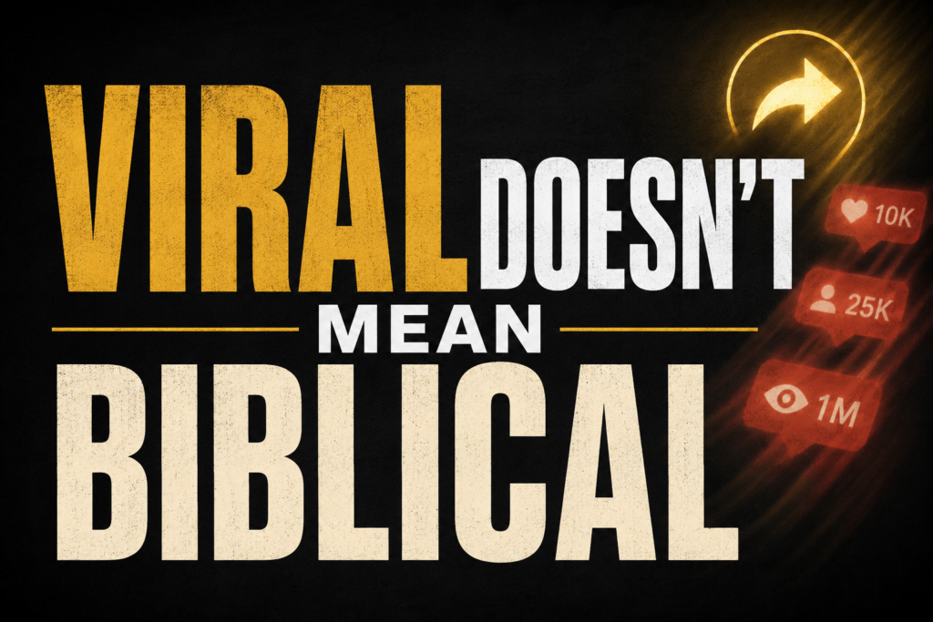 False Teaching in the Digital Age: How Christians Can Stand Firm 1 Bold thumbnail reading “VIRAL DOESN’T MEAN BIBLICAL” with gold and cream text on a dark background, alongside glowing social media share and engagement icons.