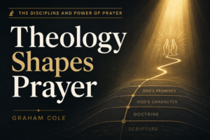 Thumbnail graphic with the words “Theology Shapes Prayer” over a dark charcoal background, featuring warm golden light, a winding path, and prayer imagery representing doctrine leading to biblical prayer.