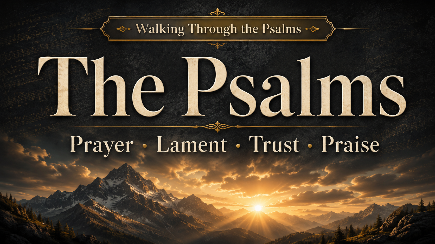 A Walking Through the Psalms thumbnail with cream serif text over a dark charcoal background, golden mountain sunrise, and the words “The Psalms: Prayer, Lament, Trust, Praise.