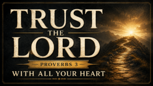 Trust the Lord with all your heart, Proverbs 3, over a mountain path leading into golden light.