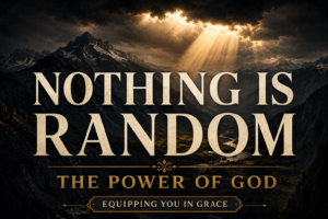 Dramatic Christian podcast thumbnail featuring a dark mountain range beneath storm clouds with a brilliant beam of golden light breaking through the darkness and illuminating a vast valley. Large cream serif text reads “NOTHING IS RANDOM,” with gold text below stating “THE POWER OF GOD.” A small banner at the bottom reads “EQUIPPING YOU IN GRACE.” The design uses deep charcoal tones, muted gold accents, and strong contrast to emphasize God's sovereignty and power.