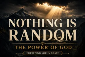 Dramatic Christian podcast thumbnail featuring a dark mountain range beneath storm clouds with a brilliant beam of golden light breaking through the darkness and illuminating a vast valley. Large cream serif text reads “NOTHING IS RANDOM,” with gold text below stating “THE POWER OF GOD.” A small banner at the bottom reads “EQUIPPING YOU IN GRACE.” The design uses deep charcoal tones, muted gold accents, and strong contrast to emphasize God's sovereignty and power.