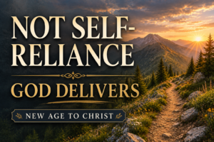 Mountain hiking trail winding along a rugged ridgeline at sunrise, with golden light illuminating distant peaks beneath dramatic clouds. Large cream serif text reads “NOT SELF-RELIANCE” above “GOD DELIVERS,” with a small “NEW AGE TO CHRIST” banner at the bottom. The scene conveys trusting God rather than relying on personal strength, using warm gold, charcoal, and earth tones.
