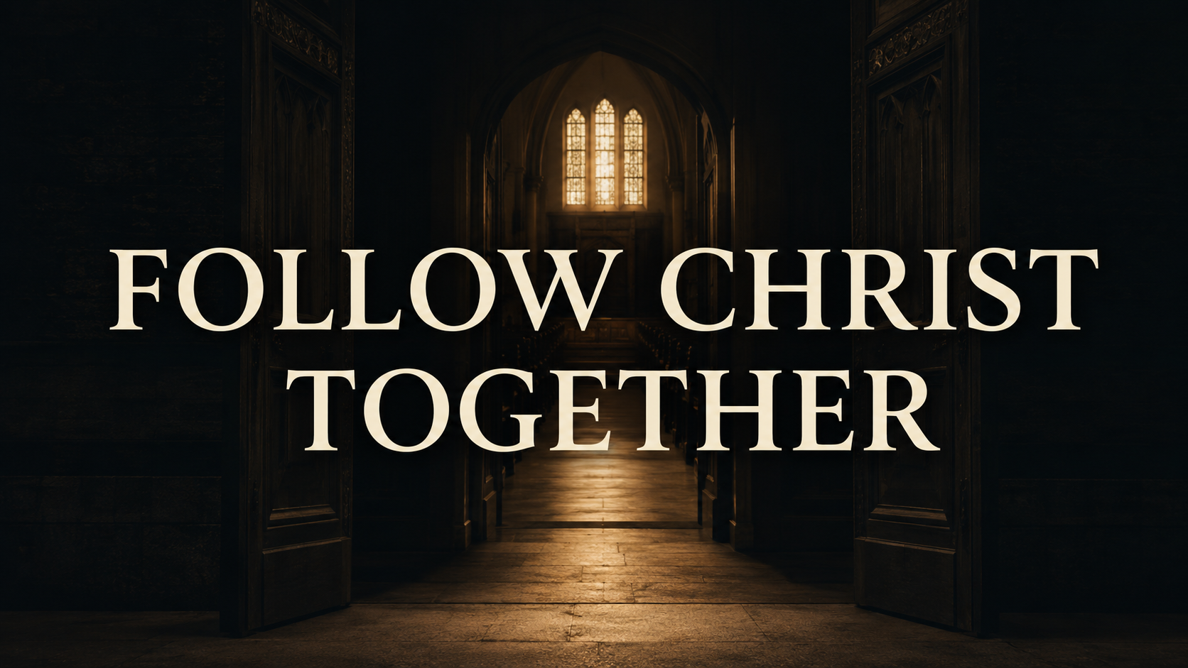 Warm golden light shines through a church doorway beneath cream text reading “Follow Christ Together.