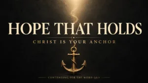 Gold anchor beneath the words “Hope That Holds” on a dark charcoal background, with warm light above and the subtitle “Christ Is Your Anchor.