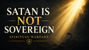 YouTube thumbnail featuring the words “Satan Is Not Sovereign” over a dark background, with golden light breaking through the darkness and a shadowy serpent below, emphasizing the biblical truth that Satan is real but limited under God’s sovereign rule.