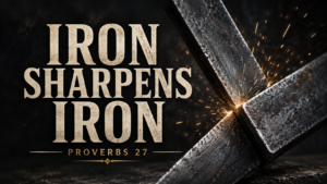Two iron blades sharpen against each other with golden sparks beside the words “Iron Sharpens Iron” and “Proverbs 27.