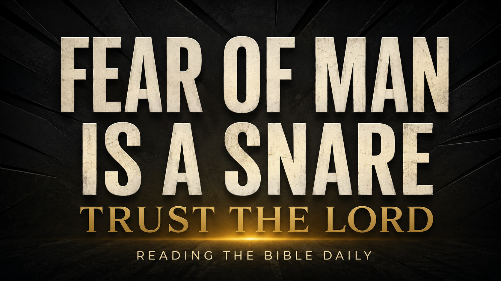 Proverbs 29 thumbnail reading “Fear of Man Is a Snare, Trust the Lord” in cream and gold lettering on a deep charcoal background.
