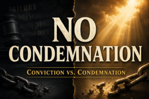 Dramatic split-design thumbnail with a dark courtroom gavel and condemning phrases on the left, radiant golden light and broken chains on the right, and bold cream text reading “NO CONDEMNATION” with “Conviction vs. Condemnation” below.