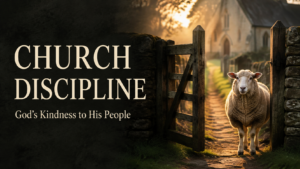 A sheep stands beside an open wooden gate at dawn, with a church in the background and the text “Church Discipline: God’s Kindness to His People.